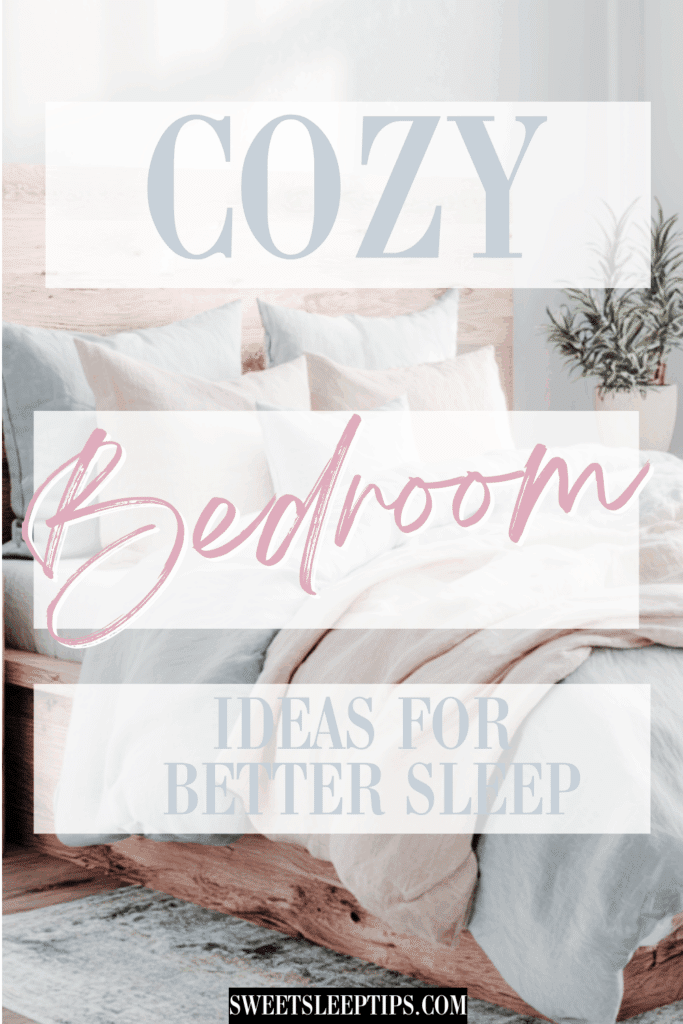 Cozy Bedroom Ideas for Better Sleep_ Easy Tips to Create a Sleep Sanctuary 4