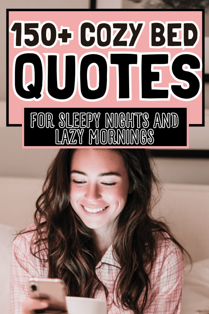 150+ Cozy Bed Quotes for Sleepy Nights and Lazy Mornings 1