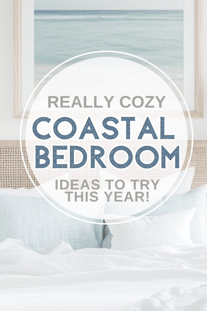Cozy Coastal Bedroom Ideas_ Neutral, Modern, and Chic Ideas for a Relaxing Space 3