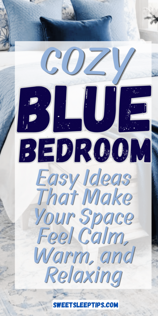 Cozy Blue Bedroom_ Easy Ideas That Make Your Space Feel Calm, Warm, and Relaxing 1